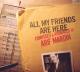 MARDIN, ARIF-ALL MY FRIENDS ARE HERE