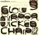 SCRAM C BABY-SLOW MIRROR, WICKED CHAIR