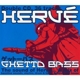 HERVE-GHETTO BASS