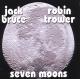 BRUCE, JACK/ROBIN TROWER-SEVEN MOONS