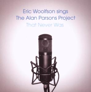 WOOLFSON, ERIC-WOOLFSON SINGS THE ALAN PARSONS PROJECT THAT NEV