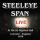 STEELEYE SPAN-LIVE AT DE MONTFORT HALL