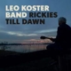 KOSTER, LEO -BAND--RICKIES TILL DAWN