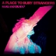 A PLACE TO BURY STRANGERS-RARE AND DEADLY