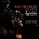CHARLES, RAY-GENIUS + SOUL = JAZZ