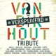VAN DIK HOUT-VAN DIK HOUT (VERSPIJKERD) -COLOURED-