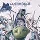CATHEDRAL-GARDEN OF UNEARTHLY DELIG