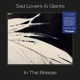 SAD LOVERS & GIANTS-IN THE BREEZE -COLOURED-