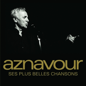 AZNAVOUR, CHARLES-SES PLUS BELLES CHANSONS