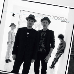 TOSCA-OUTTA HERE