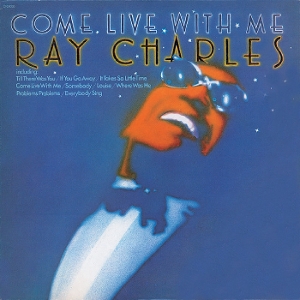 CHARLES, RAY-COME LIVE WITH ME