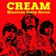 CREAM-NINETEEN SIXTY-SEVEN