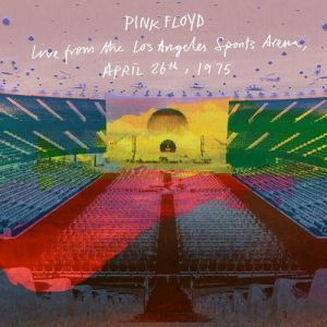 PINK FLOYD-LIVE?FROM?THE LOS ANGELES SPORTS ARENA, APRIL 26TH, 