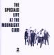 SPECIALS-LIVE AT THE MOONLIGHT CLUB