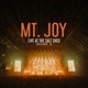 MT. JOY-LIVE AT THE SALT SHED