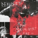 REFUSED-MALIGNANT FIRE