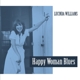 WILLIAMS, LUCINDA-HAPPY WOMAN BLUES