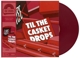 CLIPSE-TIL THE CASKET DROPS -COLOURED-