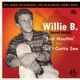WILLIE B.-BAD MOUTHIN'/THIS I GOTTA SEE