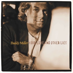 MILLER, BUDDY-YOUR LOVE AND OTHER LIES