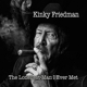 FRIEDMAN, KINKY-LONELIEST MAN I EVER MET