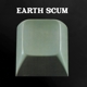 FYI CHRIS-EARTH SCUM