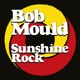MOULD, BOB-SUNSHINE ROCK