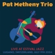 PAT METHENY TRIO-LIVE AT ESTIVAL JAZZ
