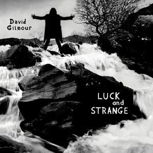 GILMOUR, DAVID-LUCK AND STRANGE