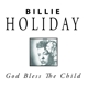 HOLIDAY, BILLIE-GOD BLESS THE CHILD