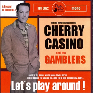 CHERRY CASINO & THE GAMBLERS-LET'S PLAY AROUND
