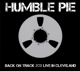 HUMBLE PIE-BACK ON TRACK/LIVE IN CLEVELAND