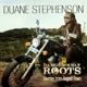 STEPHENSON, DUANE-DANGEROUSLY ROOTS