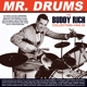 RICH, BUDDY-MR. DRUMS - THE BUDDY RICH COLLECTION 1946-1955