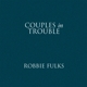 FULKS, ROBBIE-COUPLES IN TROUBLE