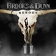 BROOKS & DUNN-REBOOT II