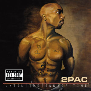 2PAC-UNTIL THE END OF TIME