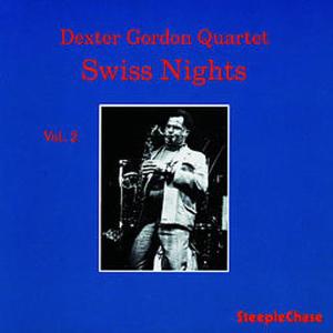 GORDON, DEXTER-SWISS NIGHTS VOL.II