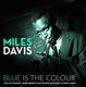 DAVIS, MILES-BLUE IS THE COLOUR