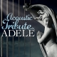 ADELE-AN ACOUSTIC TRIBUTE TO ADELE