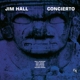 HALL, JIM-CONCIERTO