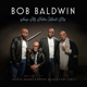BALDWIN, BOB-SONGS MY FATHER WOULD DIG
