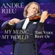 RIEU, ANDRE-MY MUSIC - MY WORLD - THE VERY BEST OF
