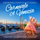 ORCHESTRA CARNEVALE DI VENEZIA-CARNEVALE A VE...