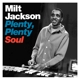 JACKSON, MILT-PLENTY, PLENTY SOUL