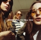HAIM-SOMETHING TO TELL YOU