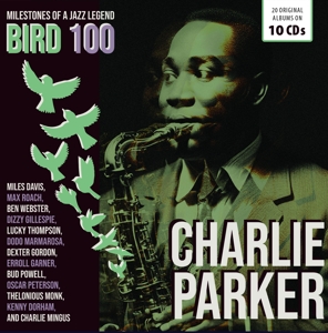 PARKER, CHARLIE-MILESTONES OF A JAZZ LEGEND - BIRD 100