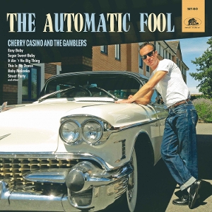 CHERRY CASINO & THE GAMBLERS-THE AUTOMATIC FOOL