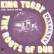 KING TUBBY-ROOTS OF DUB