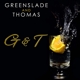 GREENSLADE & THOMAS-G&T